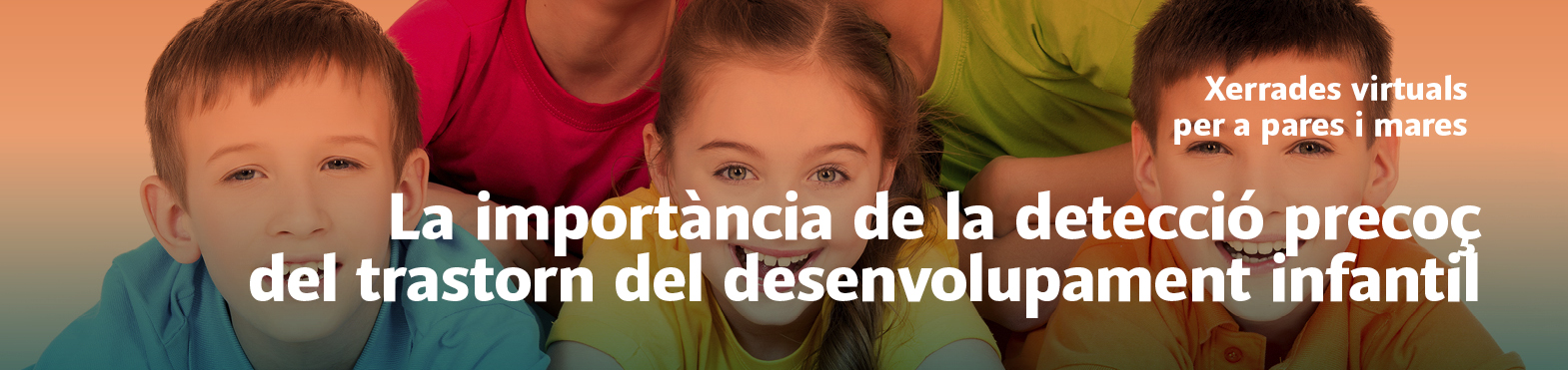 La importància de la detecció precoç dels trastorns del neurodesenvolupament infantil